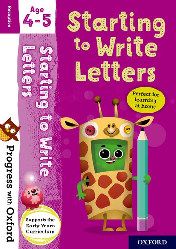 Progress with Oxford: Starting to Write Letters Age 4-5 Practise for School with Essential English Skills