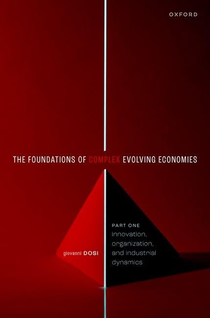 The Foundations of Complex Evolving Economies, Part One: Innovation, Organization, and Industrial Dynamics