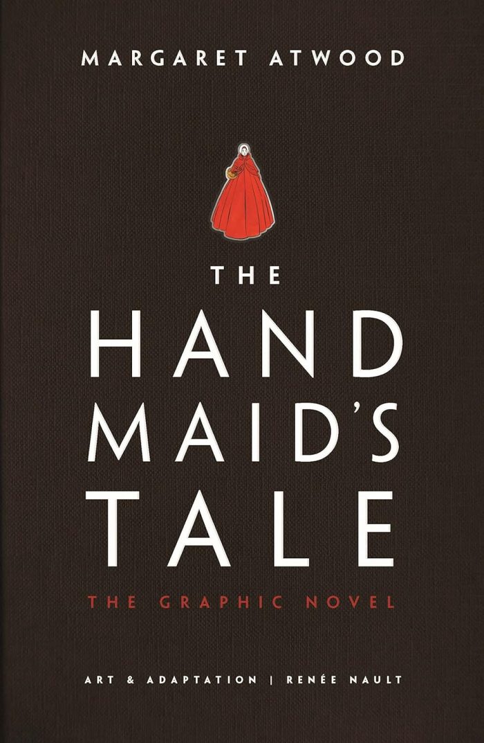 The Handmaid's Tale: The Graphic Novel The Handmaid's Tale: The Graphic Novel