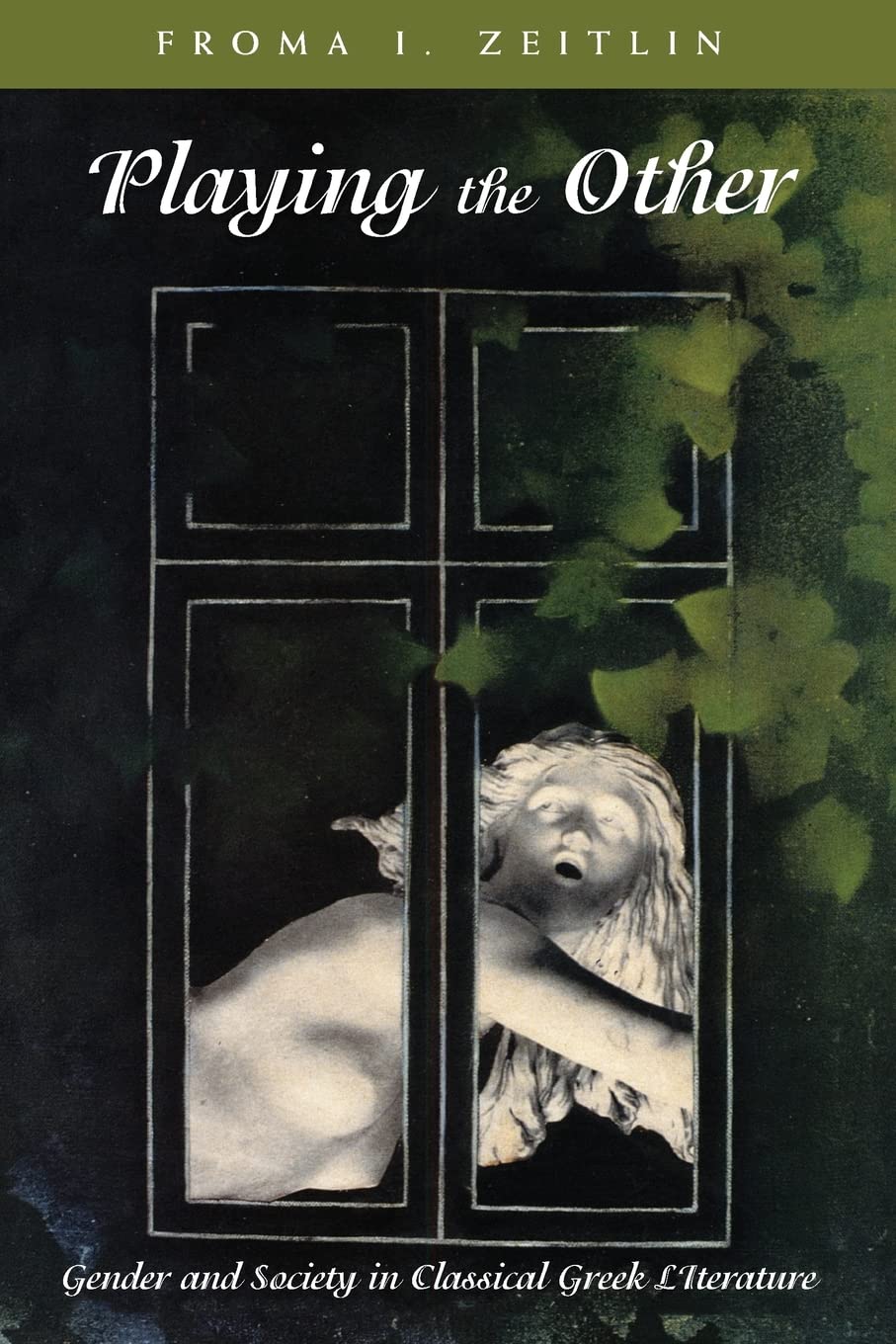 Playing the Other: Gender and Society in Classical Greek Literature
