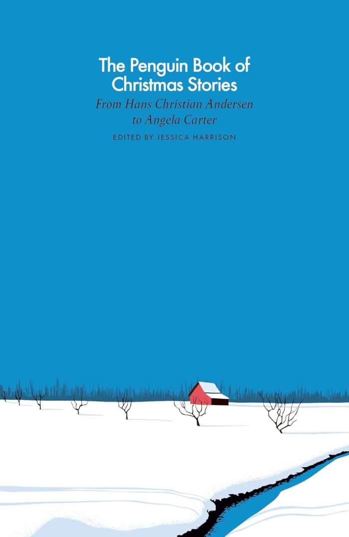 The Penguin Book of Christmas Stories: From Hans Christian Andersen to Angela Carter The Penguin Book of Christmas Stories: From Hans Christian Andersen to Angela Carter
