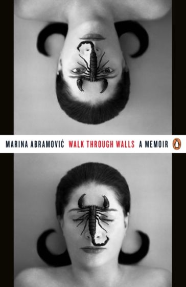 Marina Abramovic Walk Through Walls A Memoir