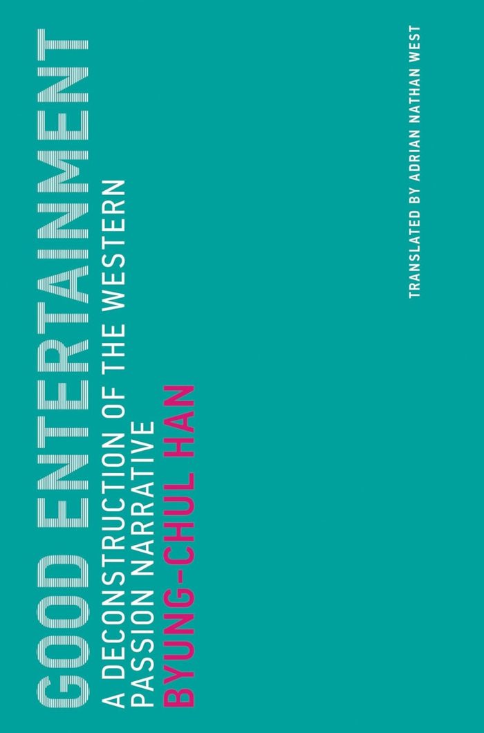 Good Entertainment: A Deconstruction of the Western Passion Narrative Good Entertainment: A Deconstruction of the Western Passion Narrative