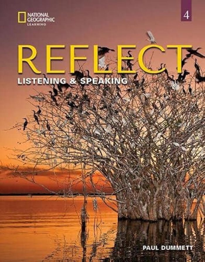 Reflect Listening & Speaking 4 Teacher's Guide Reflect Listening & Speaking 4 Teacher's Guide