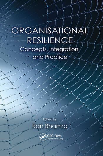 Organisational Resilience Concepts, Integration, and Practice