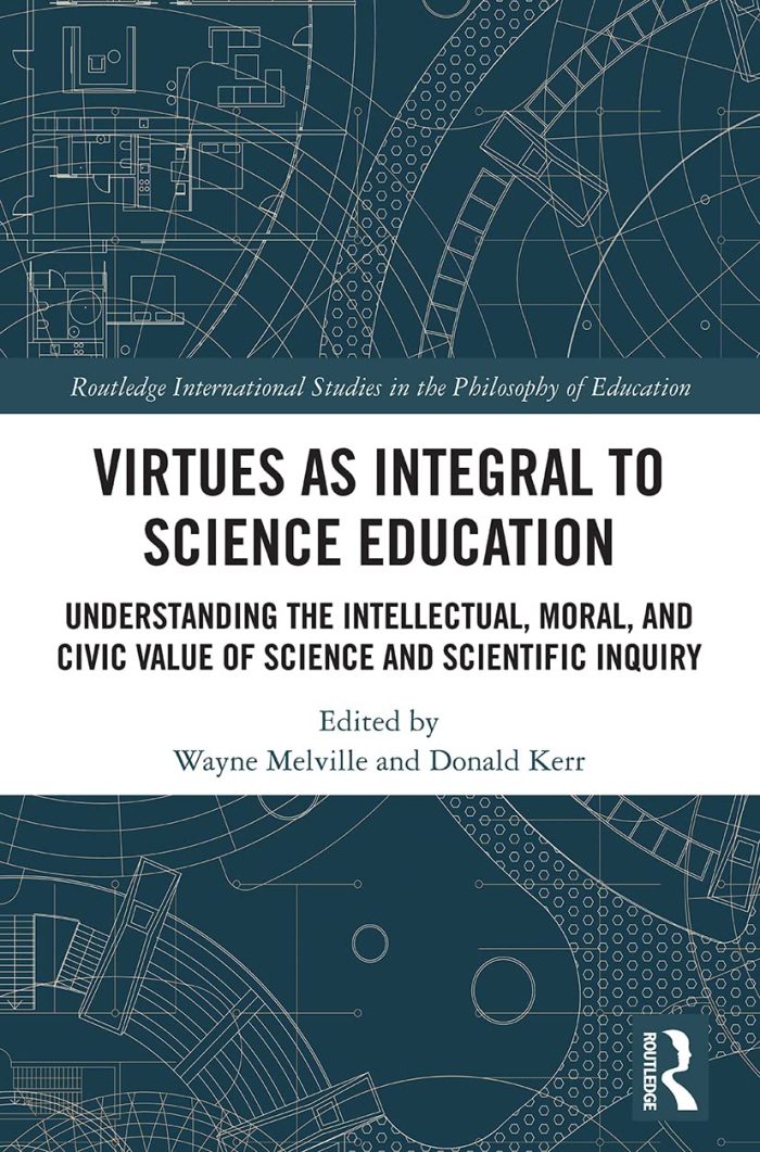 Virtues as Integral to Science Education Virtues as Integral to Science Education