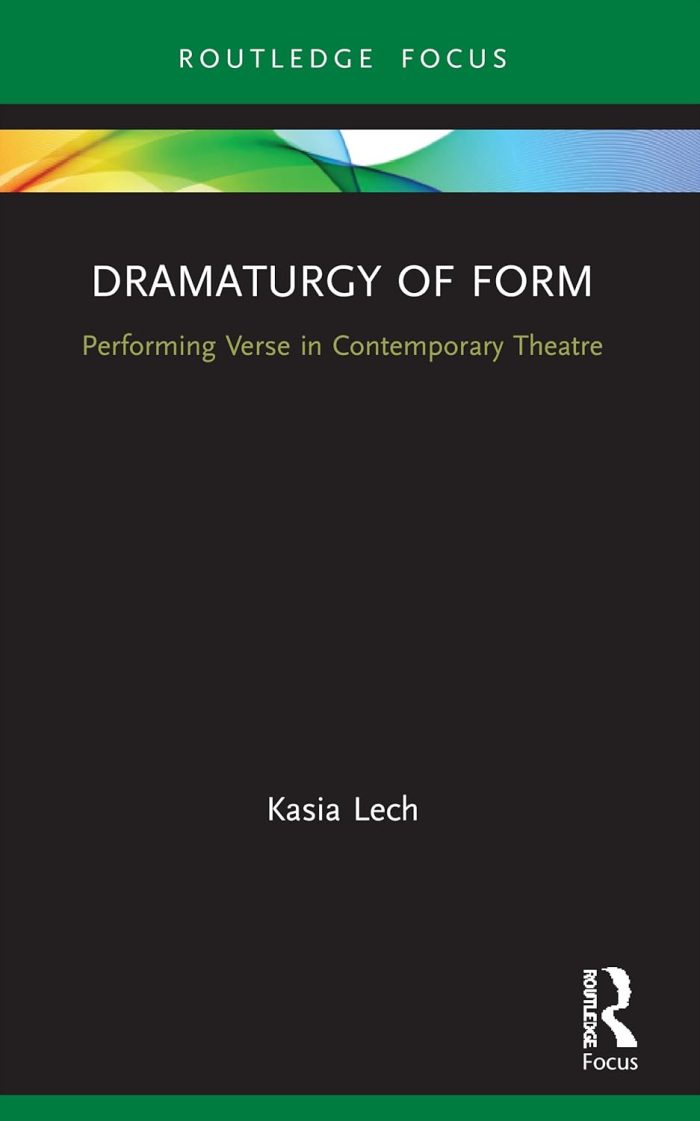 Dramaturgy of Form Performing Verse in Contemporary Theatre Dramaturgy of Form Performing Verse in Contemporary Theatre