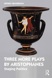 Three More Plays by Aristophanes Staging Politics