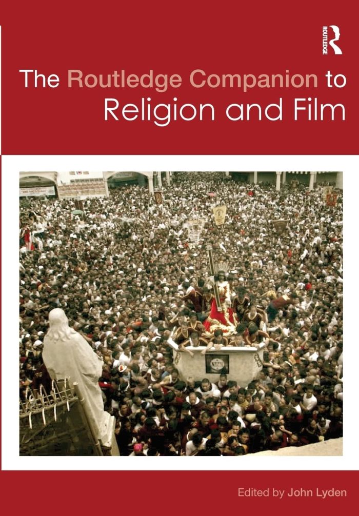 The Routledge Companion to Religion and Film The Routledge Companion to Religion and Film