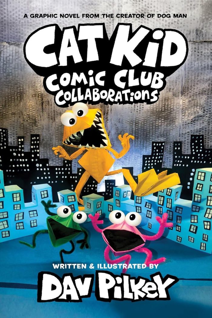 Cat Kid Comic Club 4: Collaborations: from the Creator of Dog Man Cat Kid Comic Club 4: Collaborations: from the Creator of Dog Man