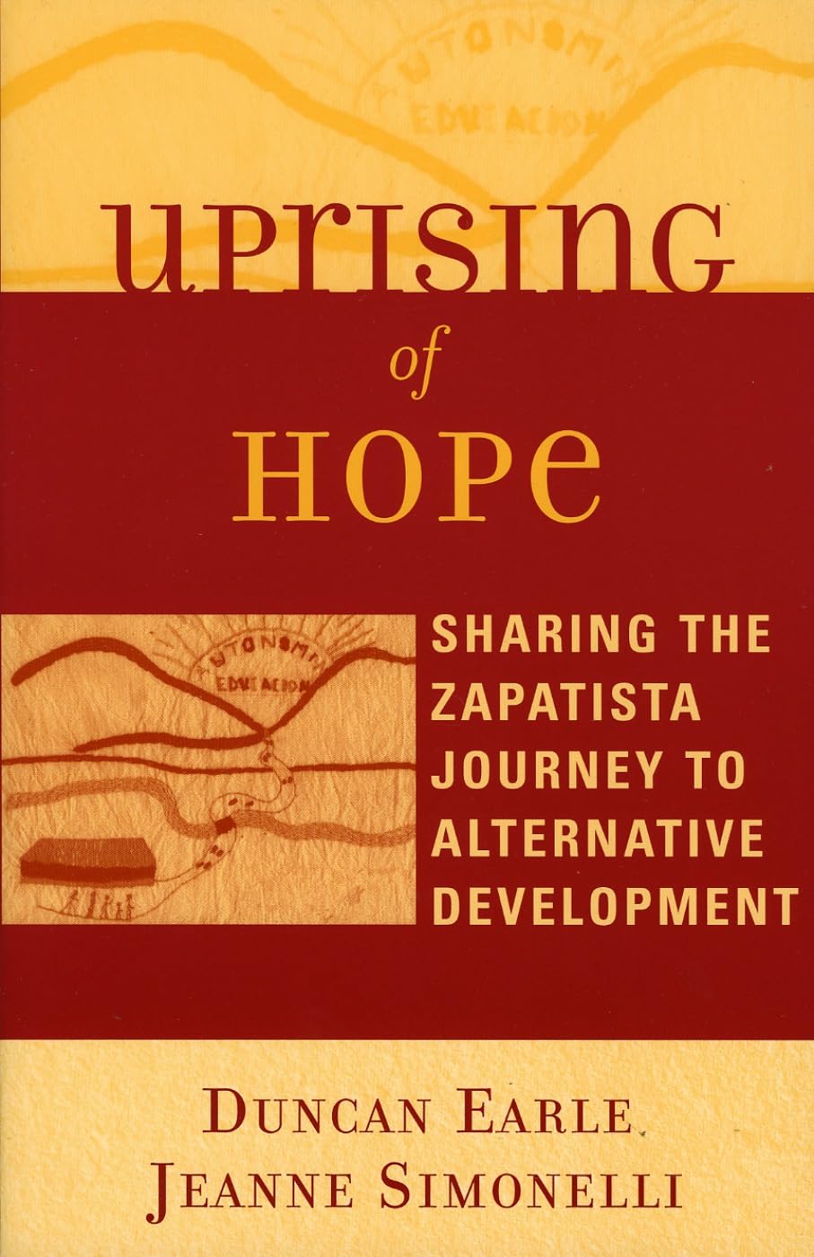 Uprising of Hope: Sharing the Zapatista Journey to Alternative Development