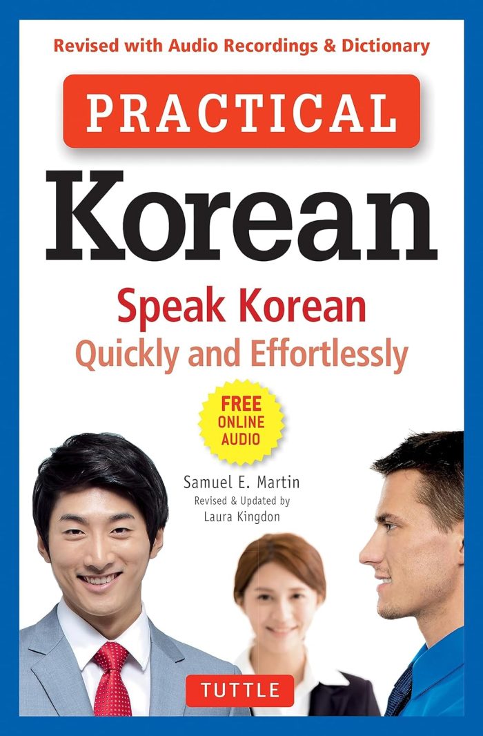 Practical Korean Speak Korean Quickly and Effortlessly Practical Korean Speak Korean Quickly and Effortlessly