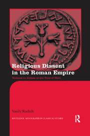 Religious Dissent in the Roman Empire Violence in Judaea at the Time of Nero