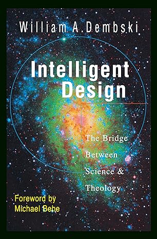 Intelligent Design: The Bridge Between Science Theology