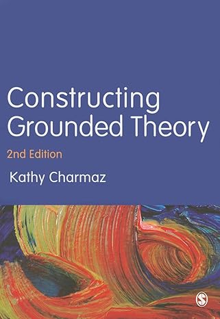 Constructing Grounded Theory 2nd edition