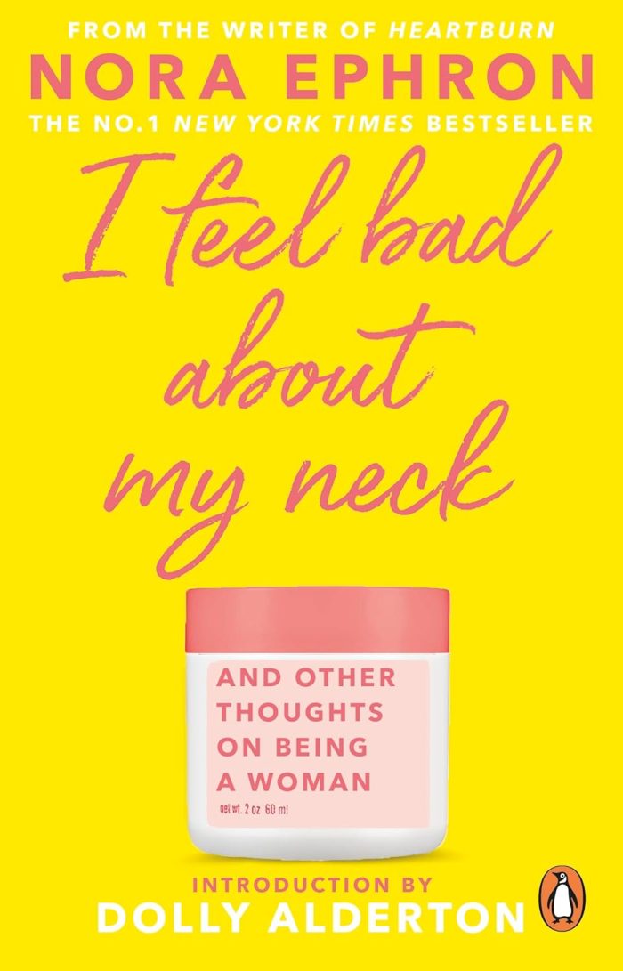 I Feel Bad About My Neck (and Other Thoughts on Being a Woman) I Feel Bad About My Neck (and Other Thoughts on Being a Woman)