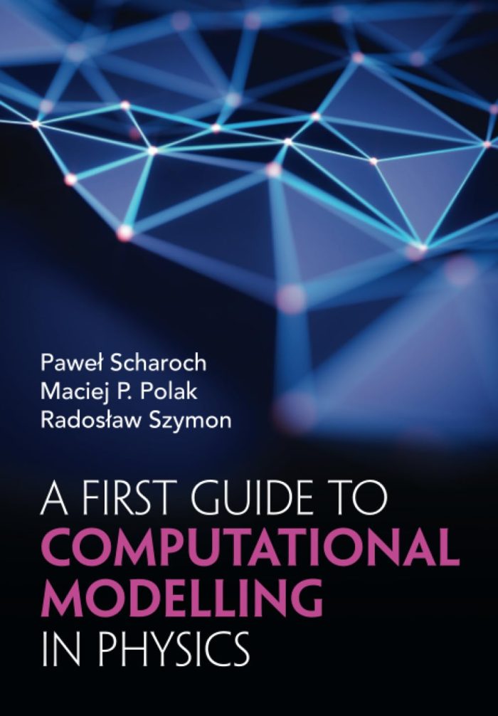 A First Guide to Computational Modelling in Physics A First Guide to Computational Modelling in Physics