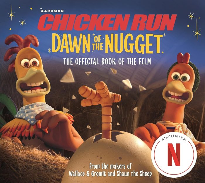 Chicken Run Dawn of the Nugget: The Official Book of the Film Chicken Run Dawn of the Nugget: The Official Book of the Film