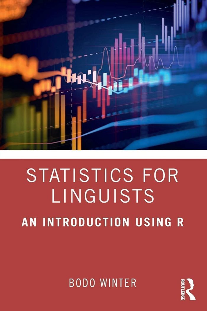 Statistics for Linguists: An Introduction Using R Statistics for Linguists: An Introduction Using R