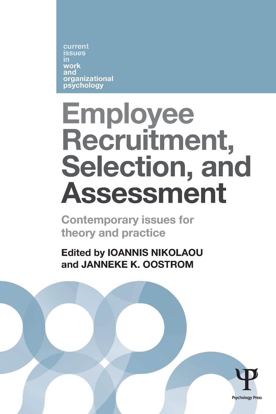Employee Recruitment, Selection, and Assessment: Contemporary Issues for Theory and Practice