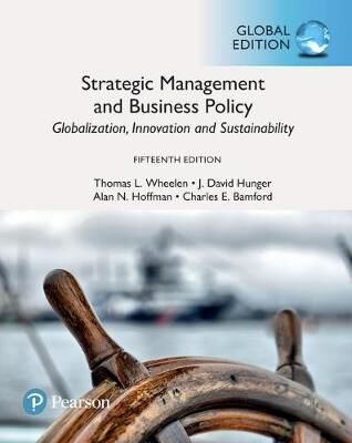 Strategic Management and Business Policy: Globalization, Innovation and Sustainability, Global Edition, 15th edition