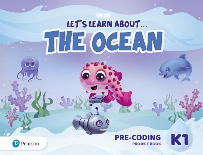 Let's Learn About the Ocean K1 Pre-coding Project Book Let's Learn About the Ocean K1 Pre-coding Project Book