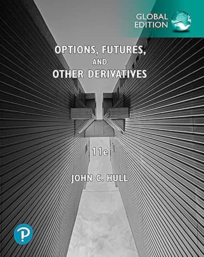 Options, Futures, and Other Derivatives, Global Edition Options, Futures, and Other Derivatives, Global Edition