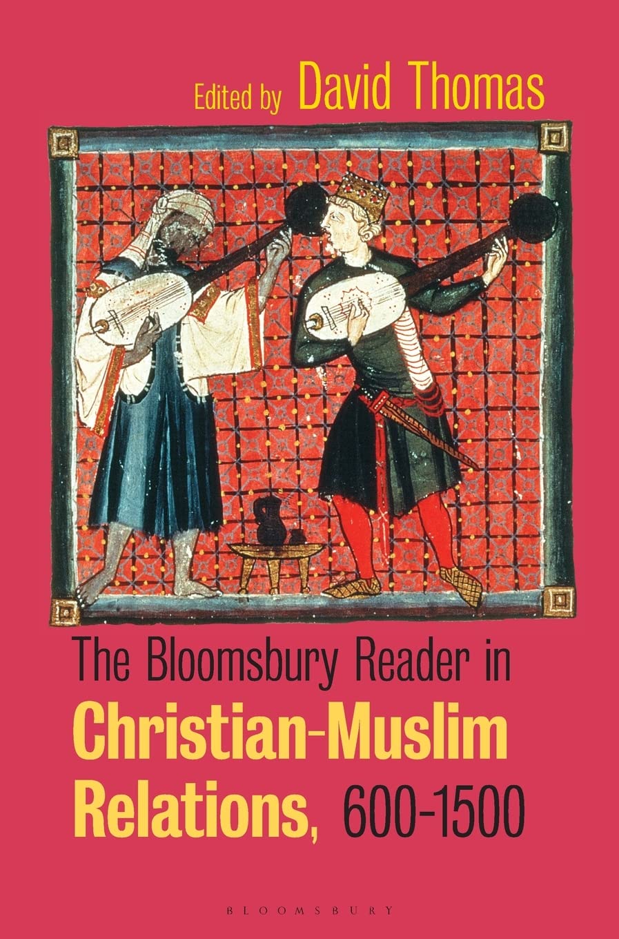 The Bloomsbury Reader in Christian-Muslim Relations, 600-1500