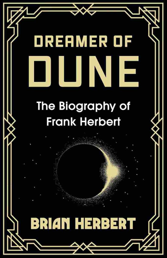 Dreamer of Dune: The Biography of Frank Herbert Dreamer of Dune: The Biography of Frank Herbert