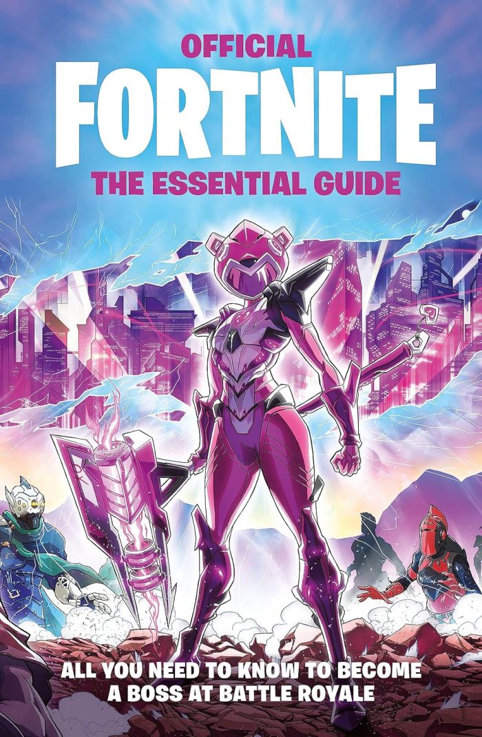 FORTNITE Official The Essential Guide FORTNITE Official The Essential Guide