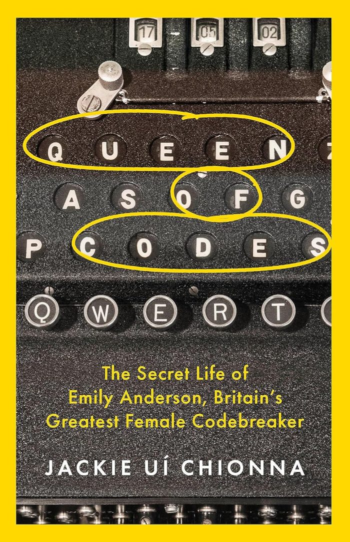 Queen of Codes The Secret Life of Emily Anderson, Britain's Greatest Female Code Breaker Queen of Codes The Secret Life of Emily Anderson, Britain's Greatest Female Code Breaker