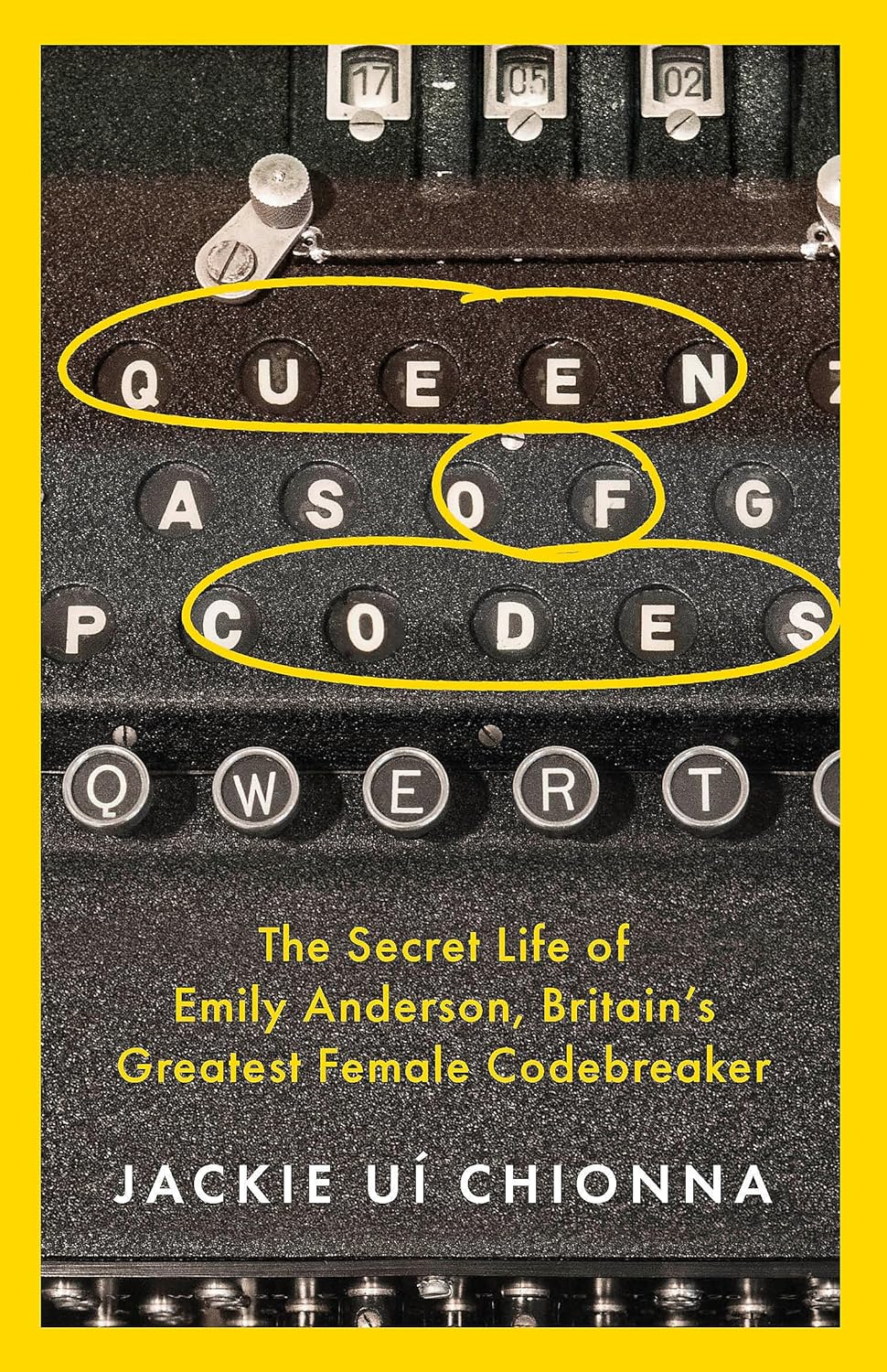Queen of Codes The Secret Life of Emily Anderson, Britain's Greatest Female Code Breaker