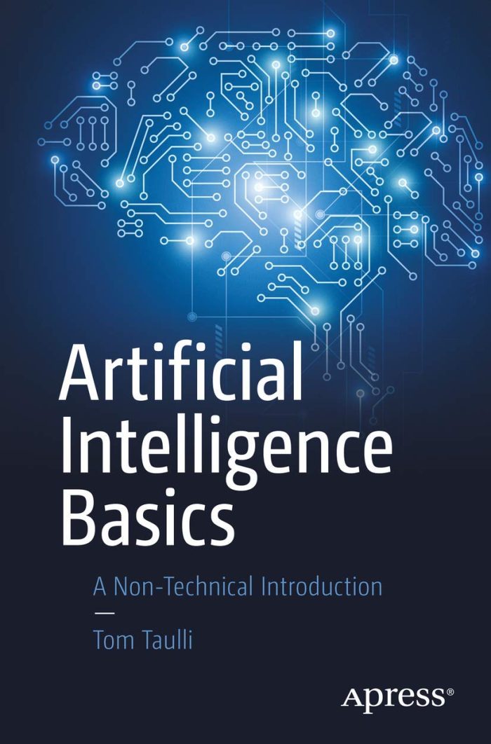 Artificial Intelligence Basics: A Non-Technical Introduction Artificial Intelligence Basics: A Non-Technical Introduction