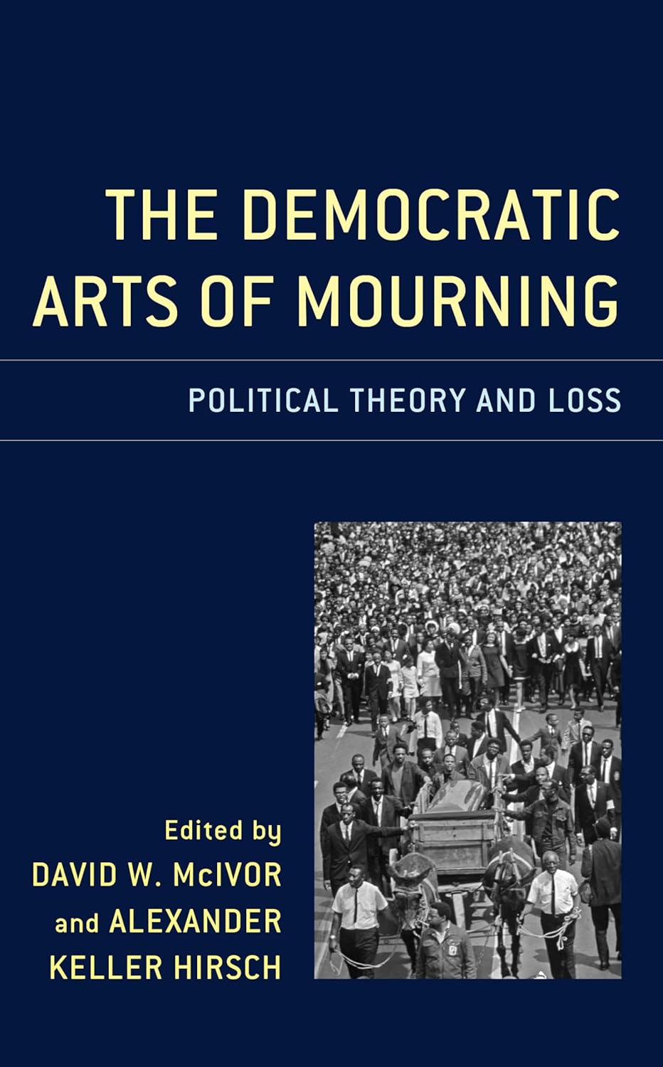 The Democratic Arts of Mourning Political Theory and Loss