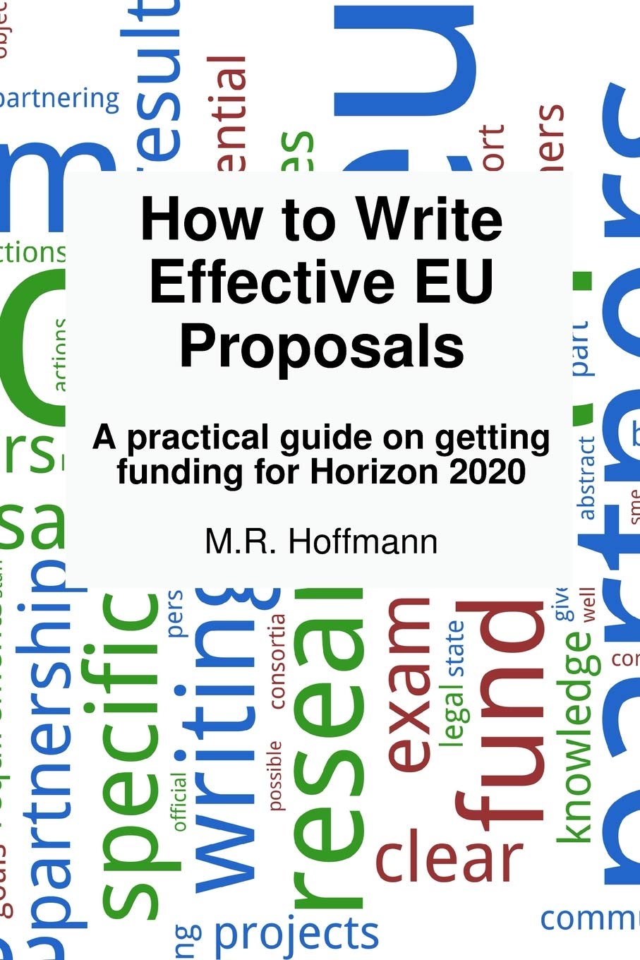 How to write effective EU proposals: A practical guide on getting funding for Horizon 2020