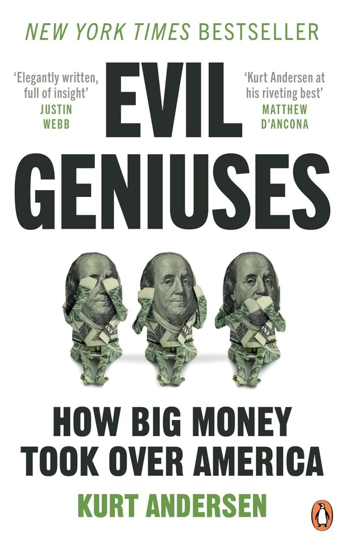 Evil Geniuses: The Unmaking of America – A Recent History Evil Geniuses: The Unmaking of America – A Recent History