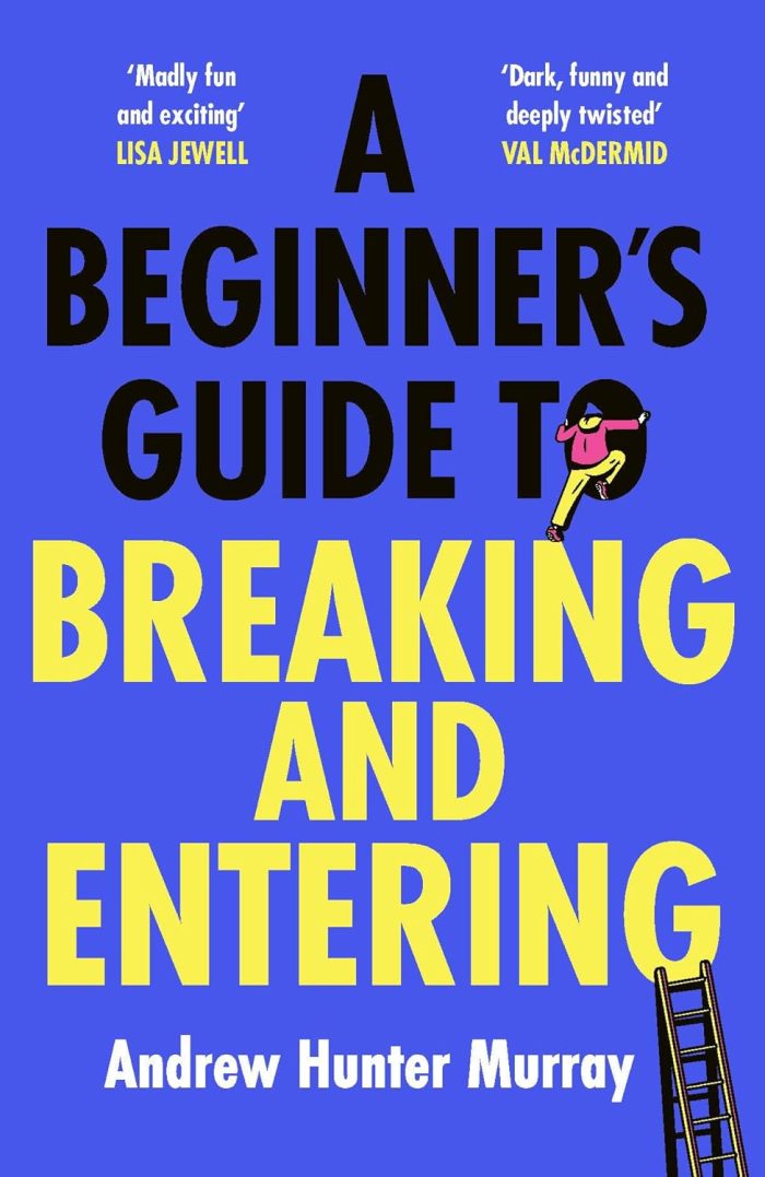 A Beginner’s Guide to Breaking and Entering (hardcover) A Beginner’s Guide to Breaking and Entering (hardcover)