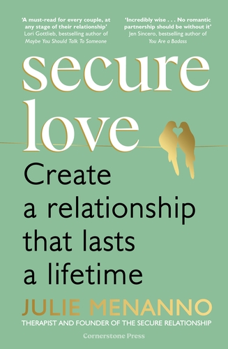 Secure Love Create a Relationship That Lasts a Lifetime