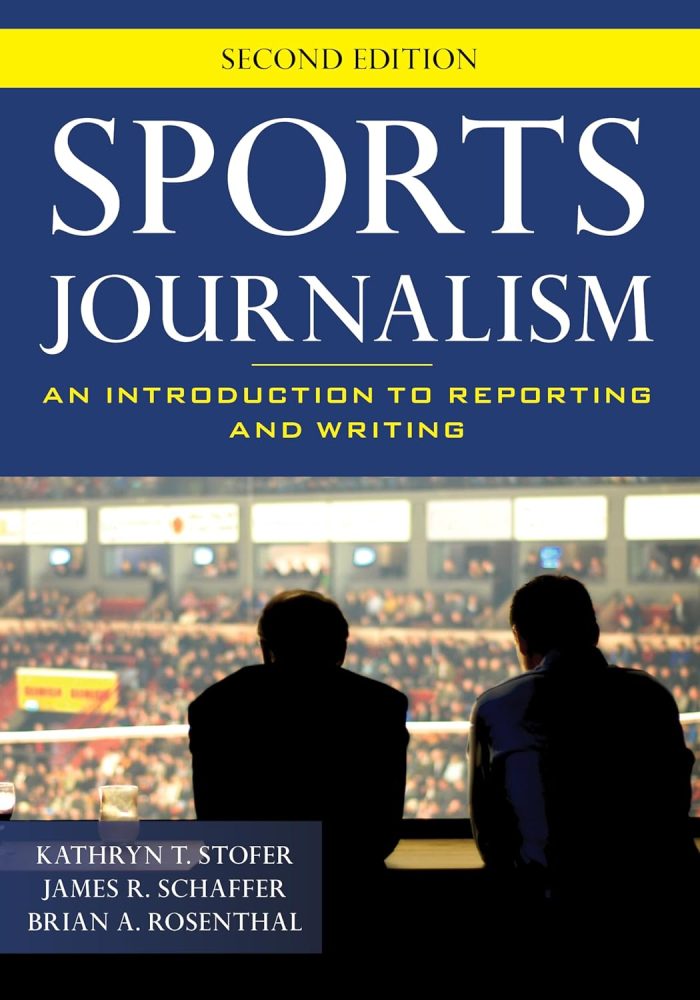 Sports Journalism An Introduction to Reporting and Writing Sports Journalism An Introduction to Reporting and Writing