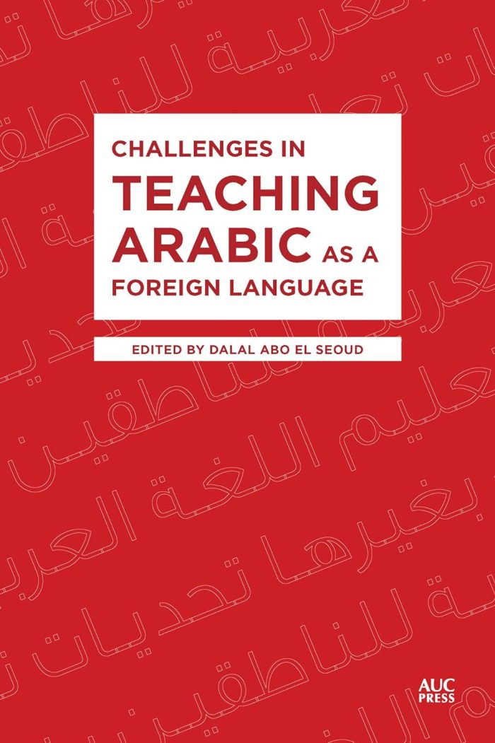 Challenges in Teaching Arabic as a Foreign Language Challenges in Teaching Arabic as a Foreign Language