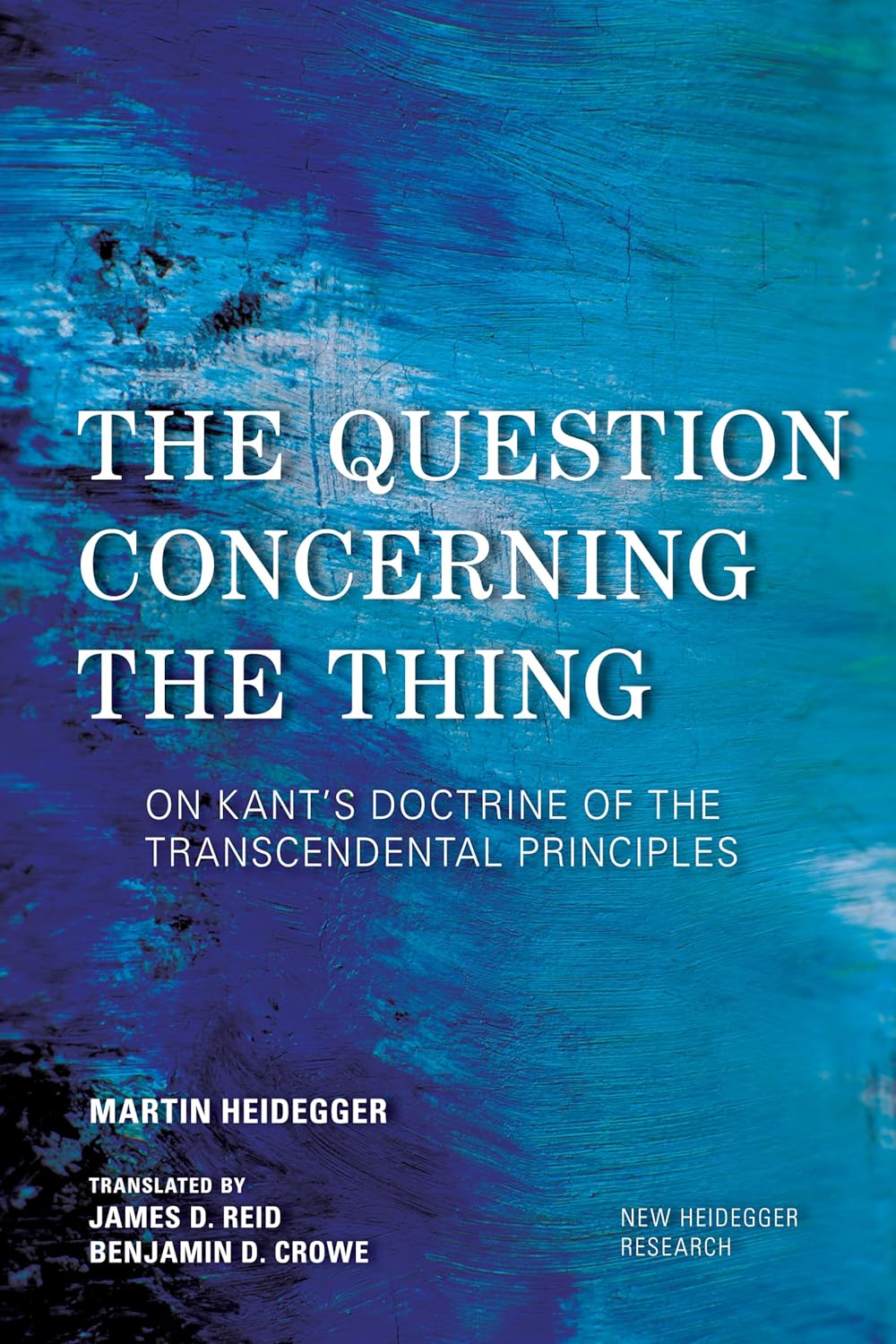 The Question Concerning the Thing On Kant's Doctrine of the Transcendental Principles