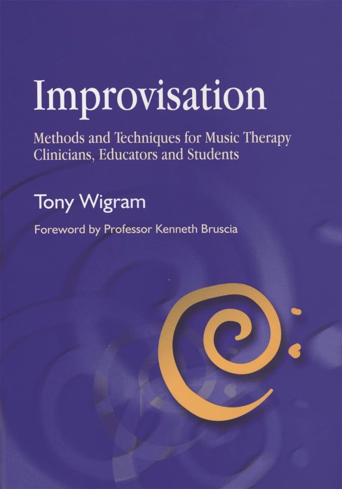 Improvisation: Methods and Techniques for Music Therapy Clinicians, Educators, and Students Improvisation: Methods and Techniques for Music Therapy Clinicians, Educators, and Students