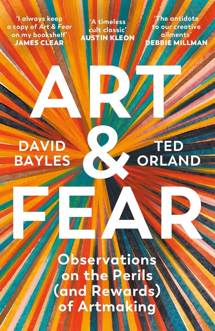 Art & Fear: Observations on the Perils (and Rewards) of Artmaking Art & Fear: Observations on the Perils (and Rewards) of Artmaking