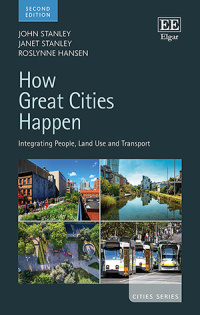 How Great Cities Happen Integrating People, Land Use and Transport, 2nd Edition