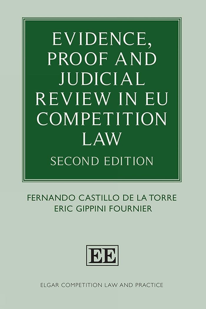Evidence, Proof and Judicial Review in EU Competition Law Second Edition Evidence, Proof and Judicial Review in EU Competition Law Second Edition
