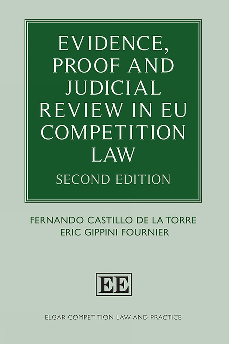 Evidence, Proof and Judicial Review in EU Competition Law Second Edition