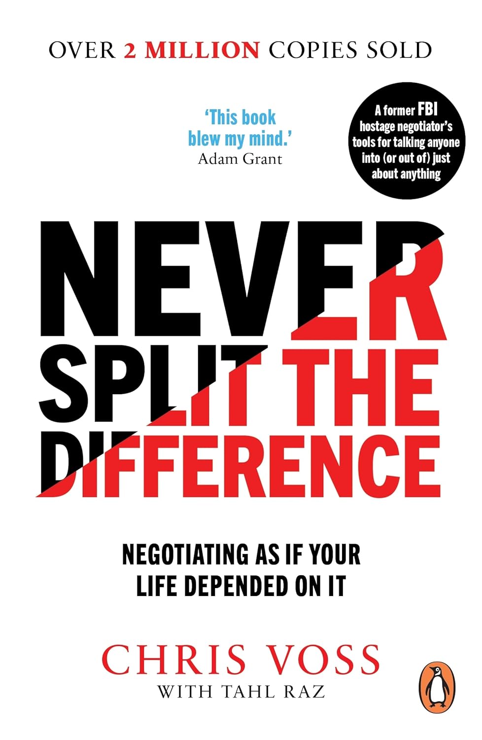 Never split the difference Negotiating as if Your Life Depended on It