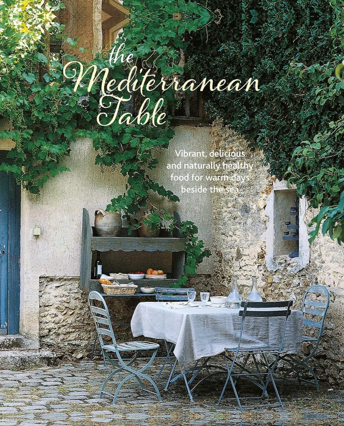 The Mediterranean Table: Vibrant, delicious and naturally healthy food for warm days beside the sea The Mediterranean Table: Vibrant, delicious and naturally healthy food for warm days beside the sea