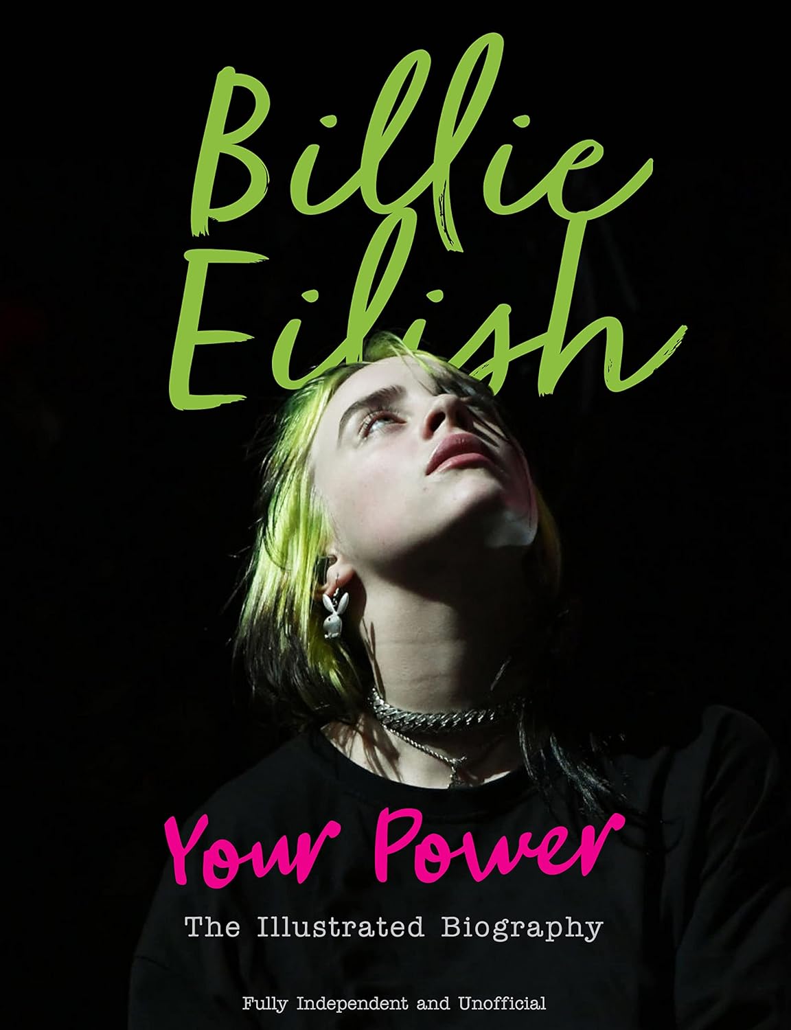 Billie Eilish: Your Power The Illustrated Biography