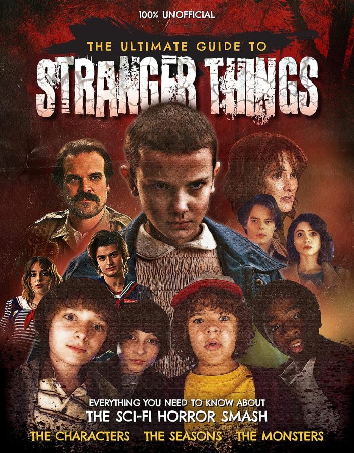 The Ultimate Guide to Stranger Things The Ultimate Guide to Stranger Things